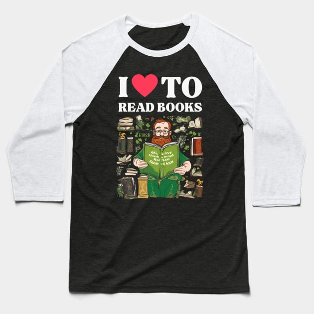 I LOVE TO READ IRISH BOOKS Baseball T-Shirt by TRACHLUIM